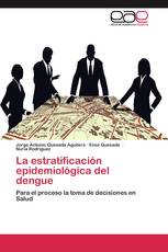 La estratificación epidemiológica del dengue