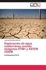 Exploración de agua subterránea usando imágenes ETM+ y ASTER GDEM