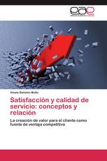Satisfacción y calidad de servicio: conceptos y relación