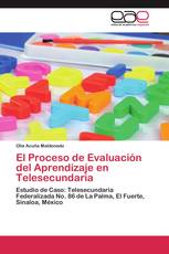 El Proceso de Evaluación del Aprendizaje en Telesecundaria