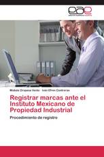 Registrar marcas ante el Instituto Mexicano de Propiedad Industrial