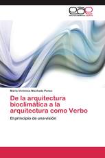 De la arquitectura bioclimática a la arquitectura como Verbo