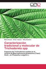 Caracterización tradicional y molecular de Trichoderma spp