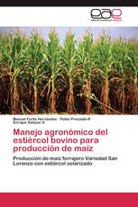 Manejo agronómico del estiércol bovino para producción de maíz