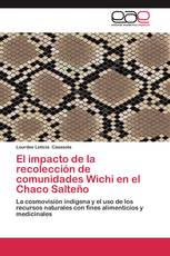 El impacto de la recolección de comunidades Wichi en el Chaco Salteño