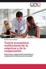 Teoría económica institucional de la empresa y de la cooperación