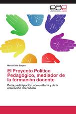 El Proyecto Político Pedagógico, mediador de la formación docente