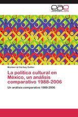 La política cultural en México, un análisis comparativo 1988-2006