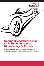 Competitividad Industrial en la Unión Europea. Dinámicas y Reformas