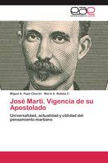 José Martí. Vigencia de su Apostolado