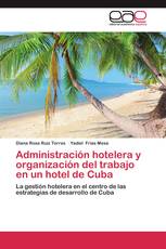 Administración hotelera y organización del trabajo en un hotel de Cuba