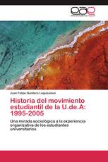 Historia del movimiento estudiantil de la U.de.A: 1995-2005