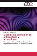 Modelos de simulación en antropología y arqueología