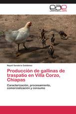 Producción de gallinas de traspatio en Villa Corzo, Chiapas