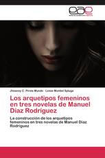 Los arquetipos femeninos en tres novelas de Manuel Díaz Rodríguez