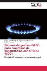 Sistema de gestión S&SO para empresas de construcción con OHSAS 18001