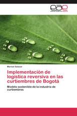 Implementación de logística reversiva en las curtiembres de Bogotá