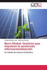 Born Global: factores que impulsan la acelerada internacionalización