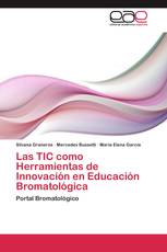 Las TIC como Herramientas de Innovación en Educación Bromatológica