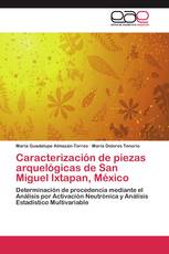 Caracterización de piezas arquelógicas de San Miguel Ixtapan, México