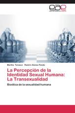 La Percepción de la Identidad Sexual Humana: La Transexualidad