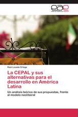 La CEPAL y sus alternativas para el desarrollo en América Latina