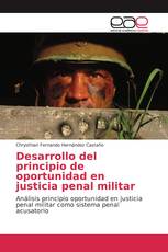 Desarrollo del principio de oportunidad en justicia penal militar