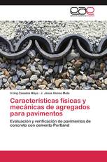 Características físicas y mecánicas de agregados para pavimentos