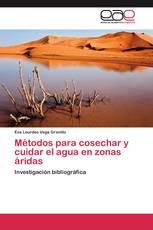 Métodos para cosechar y cuidar el agua en zonas áridas