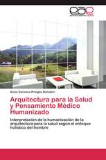 Arquitectura para la Salud y Pensamiento Médico Humanizado