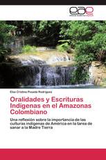 Oralidades y Escrituras Indígenas en el Amazonas Colombiano