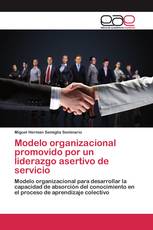 Modelo organizacional promovido por un liderazgo asertivo de servicio