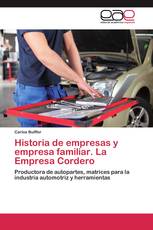 Historia de empresas y empresa familiar. La Empresa Cordero