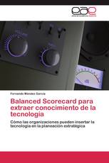 Balanced Scorecard para extraer conocimiento de la tecnología