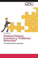 Políticas Públicas, Incentivos y “Problemas Retorcidos”