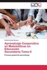 Aprendizaje Cooperativo en Matemáticas en Educación Secundaria.Tomo II