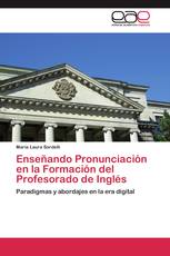 Enseñando Pronunciación en la Formación del Profesorado de Inglés