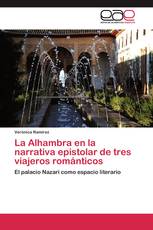 La Alhambra en la narrativa epistolar de tres viajeros románticos