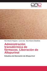 Administración transdérmica de fármacos. Liberación de Allopurinol