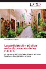 La participación pública en la elaboración de los P.G.O.U