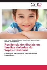 Resiliencia de niño(a)s en familias violentas de Yopal– Casanare