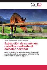 Extracción de semen en caballos mediante el colector cervical