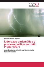Liderazgo carismático y proceso político en Haití (1986-1997)