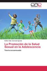 La Promoción de la Salud Sexual en la Adolescencia