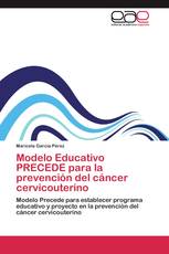 Modelo Educativo PRECEDE para la prevención del cáncer cervicouterino
