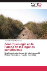 Zooarqueología en la Pampa de las lagunas santafesinas