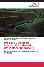 Proceso y Costo de Producción del Nardo (Polianthes tuberosa L)