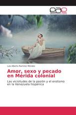 Amor, sexo y pecado en Mérida colonial