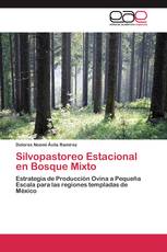 Silvopastoreo Estacional en Bosque Mixto