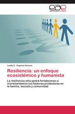 Resiliencia: un enfoque ecosistémico y humanista
